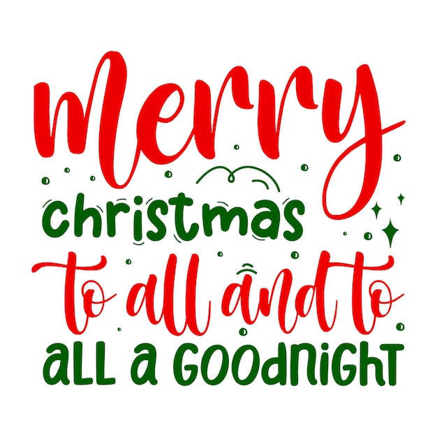 Merry christmas to all and to all a goodnight unique typography element premium vector design