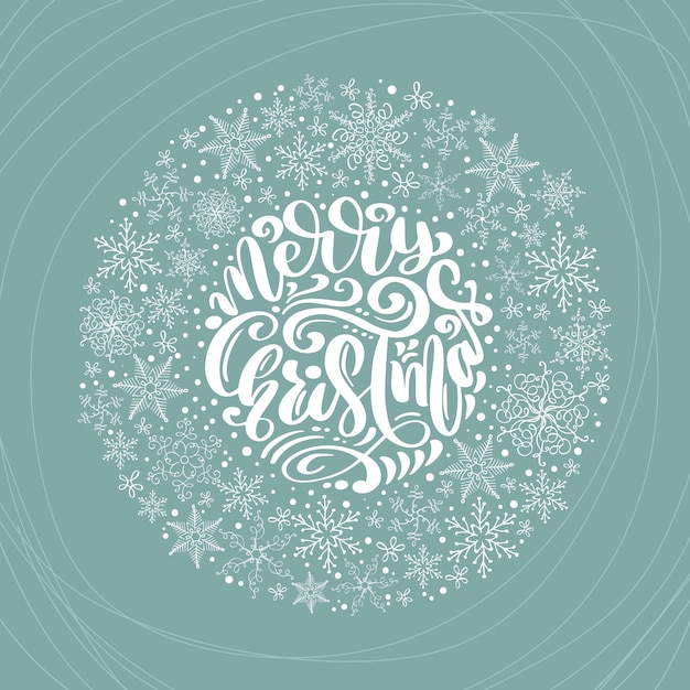 Merry Christmas calligraphic lettering hand written text and snowflakes wreath