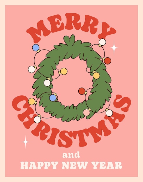 Merry Christmas and Happy new year. Hippie groovy poster with spruce wreath and garland.