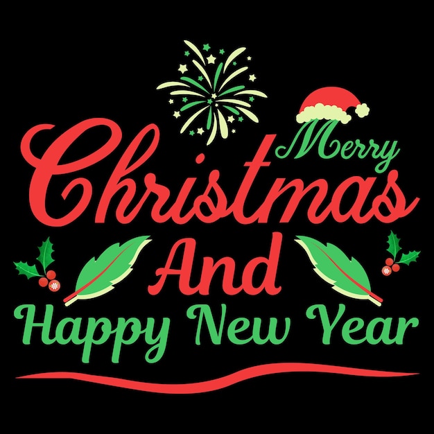 Merry christmas and happy new year typography t-shirt