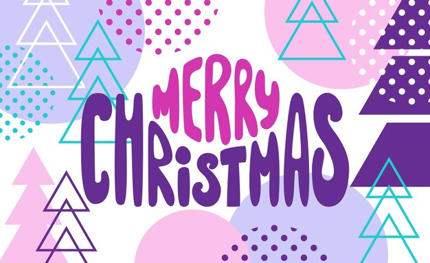 Merry Christmas Vintage lettering in retro cartoon style 80s Abstract Christmas trees geometric