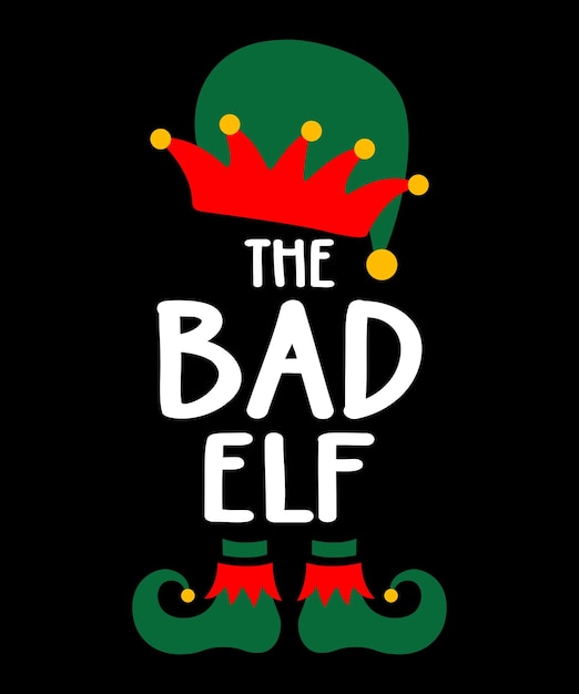 Vector merry xmas the bad elf funny christmas shirt print template