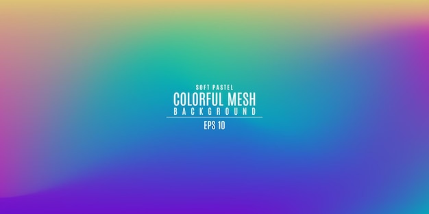 Mesh gradient Pastel vivid Multicolor Background with Blurred Mesh Texture abstract