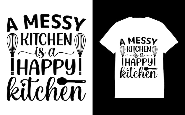 A Messy Kitchen is A Sign of Happiness Svg-kitchen Sayings 