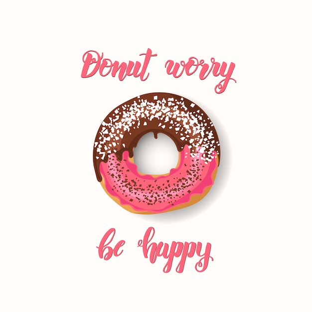 Met de hand gemaakt inspirerend en motiverend citaat: Donut zorgen wees gelukkig