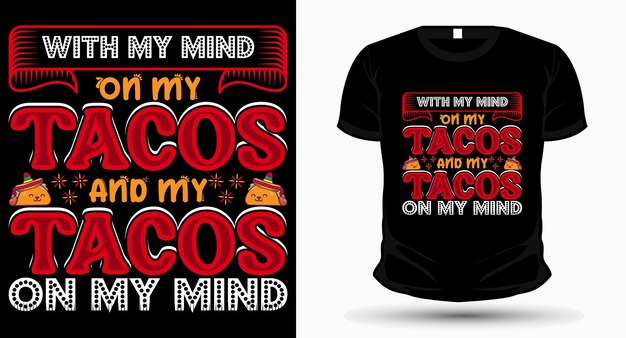 Met mijn gedachten bij mijn taco's en mijn taco's in mijn gedachten Taco's Tshirt Design