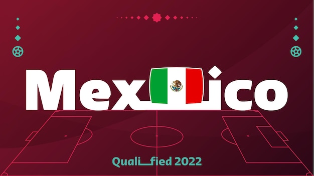 Mexico flag and text on 2022 football tournament background vector illustration football pattern for banner card website national flag mexico