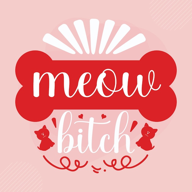 Vector miauw teef belettering premium vector design