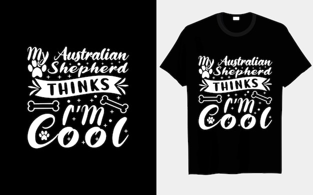 Mijn Australian Shepherd denkt dat ik coole hond SVG T-shirt ontwerpen ben.