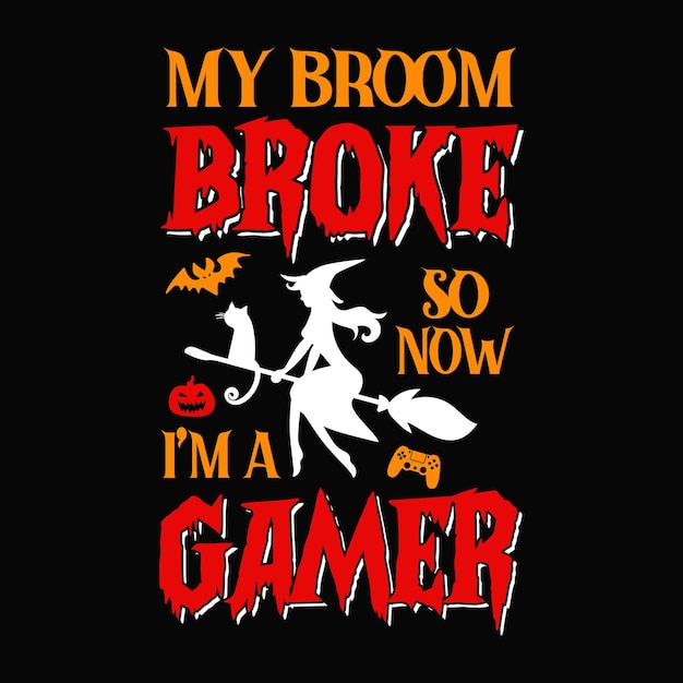 Mijn bezem brak, dus nu ben ik een gamer - Halloween-citaten t-shirtontwerp, vectorafbeelding