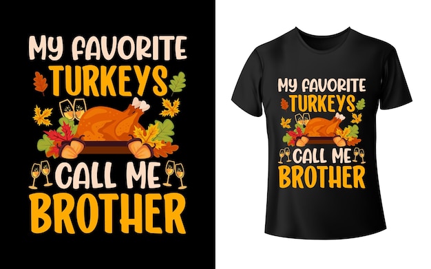 Mijn favoriete kalkoenen noemen me broer T-shirt of Thanksgiving t-shirtontwerp of posterontwerp