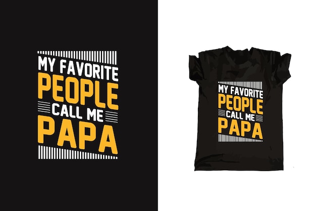 Mijn favoriete mensen noemen me papa typografie vader tshirt ontwerp