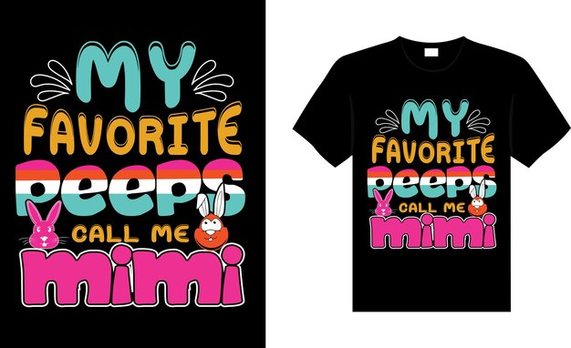 Vector mijn favoriete piepgeluiden noemen me mimi happy easter day typografie belettering tshirt design