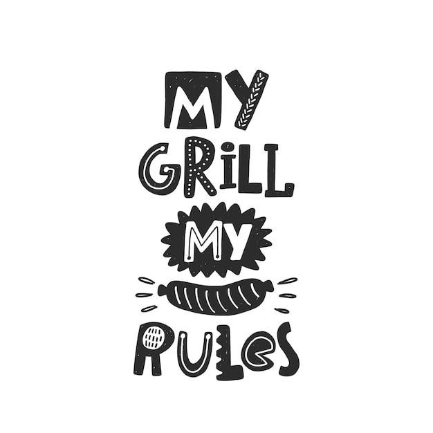 Vector mijn grill mijn regels hand getrokken belettering offerte schets typografie vector inscriptie slogan poster t shirt design print plakkaat menu restaurant bar café food court embleem