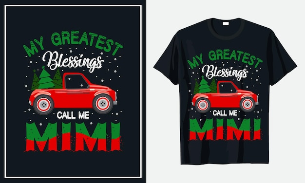 Mijn grootste zegeningen noemen me mimi kerst tshirt ontwerp premium vector