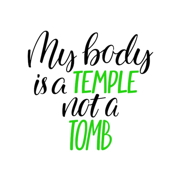 Mijn lichaam is een tempel, geen graf Veganistische kalligrafie handgetekende illustratie