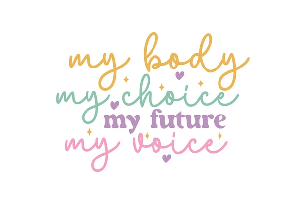 Vector mijn lichaam, mijn keuze, mijn toekomst, mijn stem vectorbestand