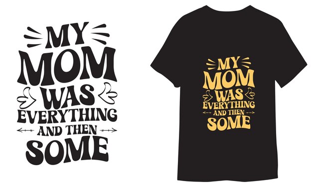 Mijn moeder was alles en dan wat letters typografische T-shirt vector