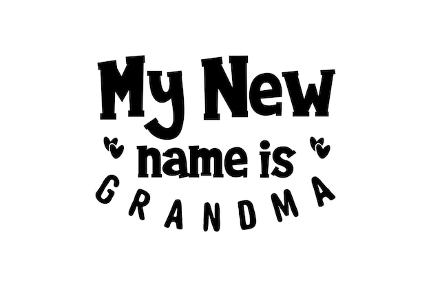 Mijn nieuwe naam is oma.