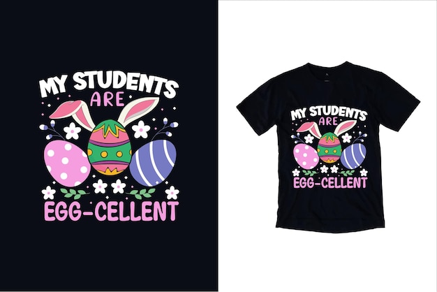 Mijn studenten zijn EggCellent T-shirtontwerp Premium Vector