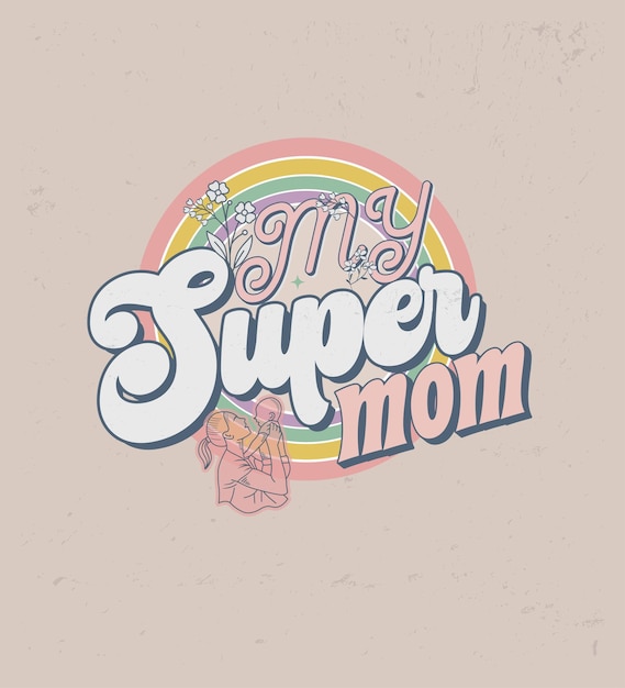 Vector mijn super moeder moeders typografie t-shirtontwerp