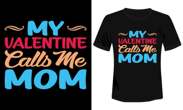 Mijn Valentijn noemt me moeder typografie T-shirt ontwerp vectorillustratie