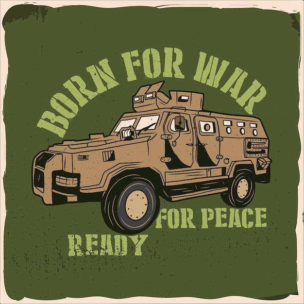 Vector militaire gepantserde auto met een t-shirtontwerp met uitdrukking