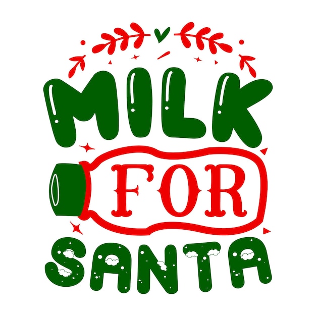 Milk For Santa Lettering Premium Vector Design