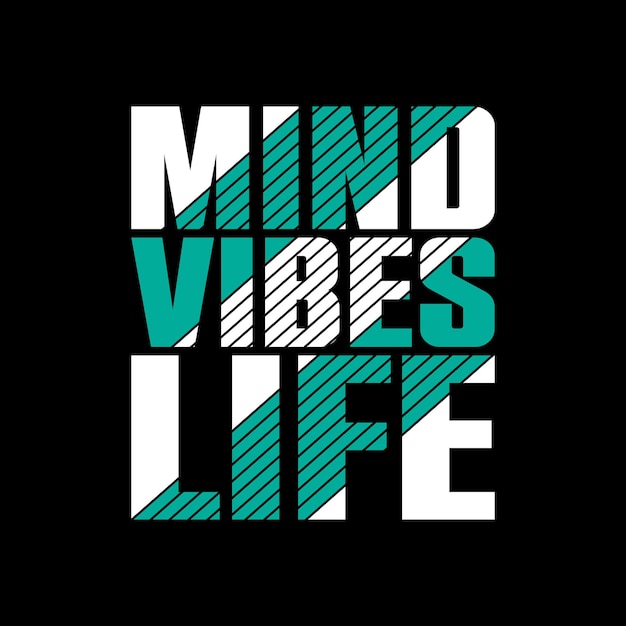 Mind vibes life typography quotes