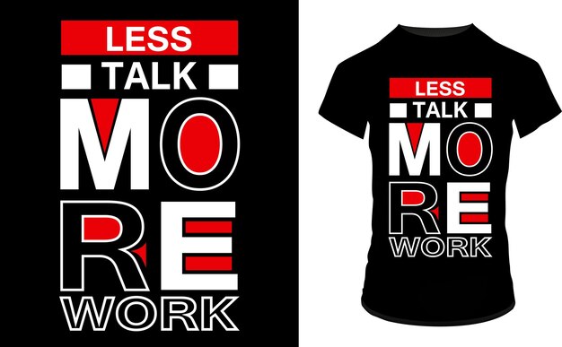 minder praten meer werk motiverende t-shirtontwerp