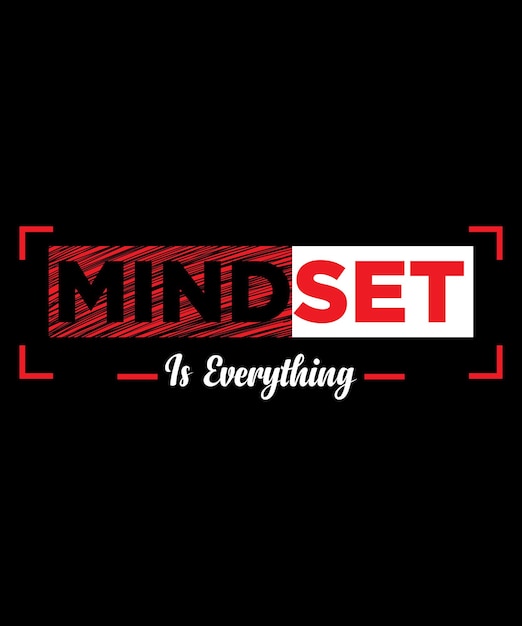 mindset is everythingtypography t-shirt design