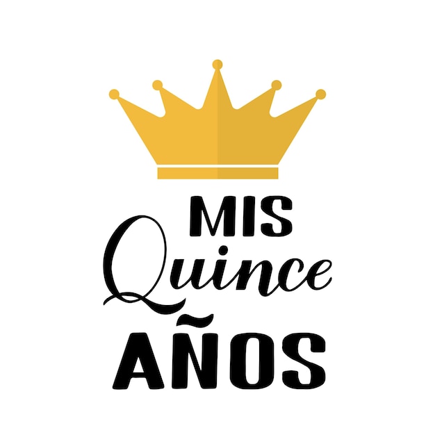 Mis Quince Anos mijn 15e verjaardag in Spaanse hand belettering met gouden kroon geïsoleerd op wit Latijns-Amerikaans meisje Quinceanera poster Vector sjabloon voor uitnodiging voor feest uitnodiging wenskaart banner
