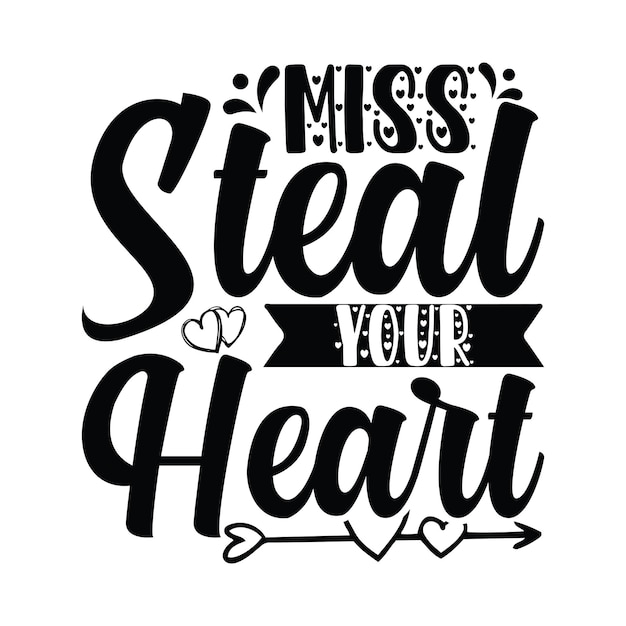 Miss steal your heart for valentines day love vector cut file