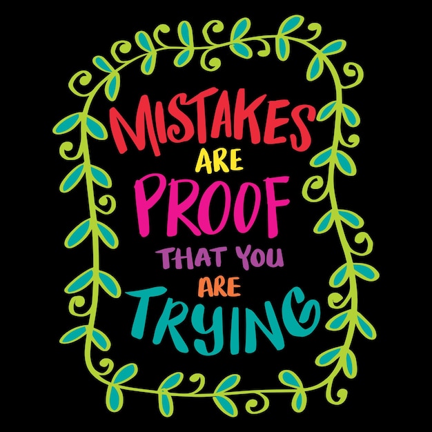 Mistake are proof that you are trying. poster quotes.