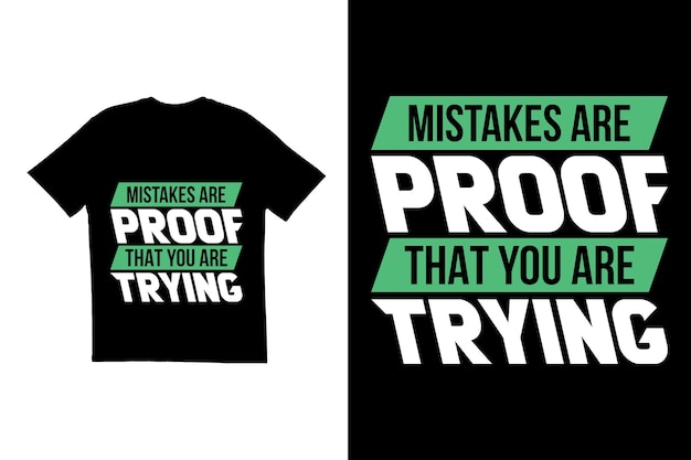 Mistakes are proof that you are trying quote t shirt design template Typography t shirt design