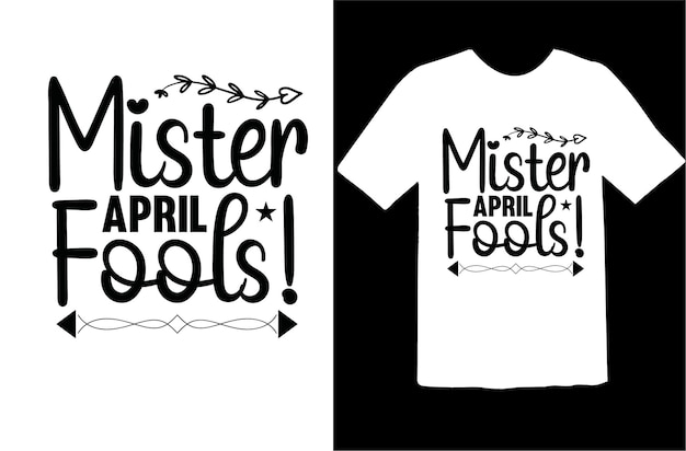 Mister April Fools! t shirt design