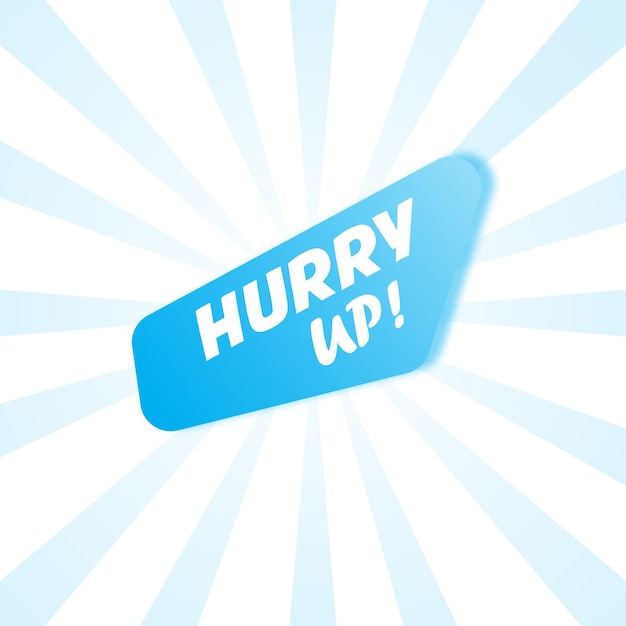 Modern HURRY UP Sign Illustration