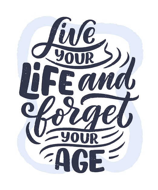 Vector modern and stylish hand drawn lettering slogan. quote about old age. motivational calligraphy poster, typography print. vintage slogan.