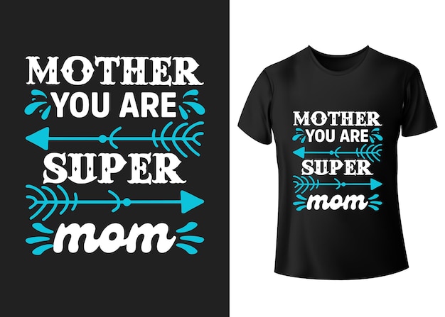 Moeder, je bent een supermama T-shirtontwerp