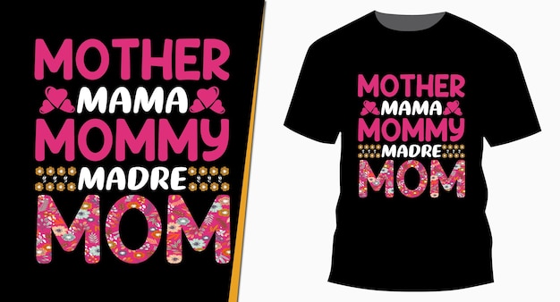 Moeder mama mama madre mom moederdag tshirt design