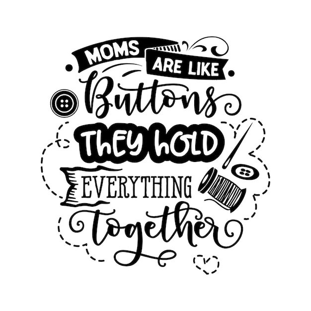Moeders zijn als knopen, citaten, typografie, belettering voor het ontwerpen van t-shirts