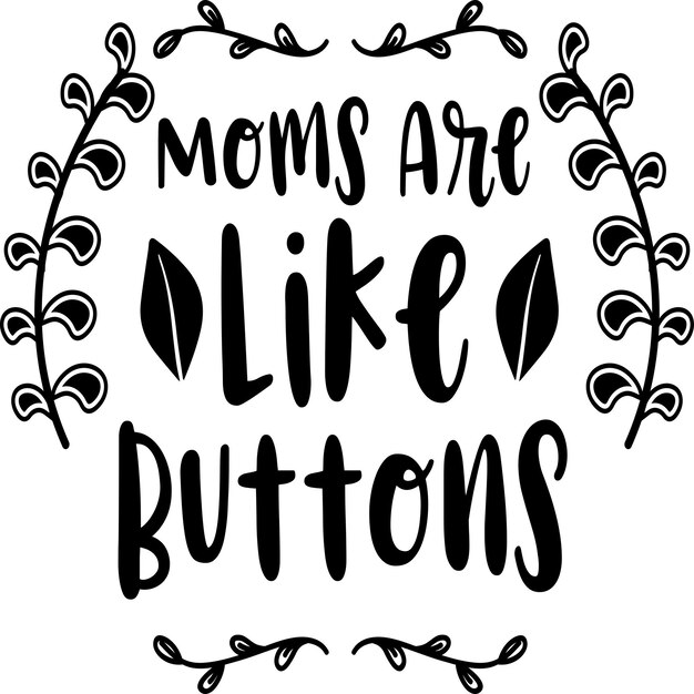Moeders zijn als knoppen SVG Cut File