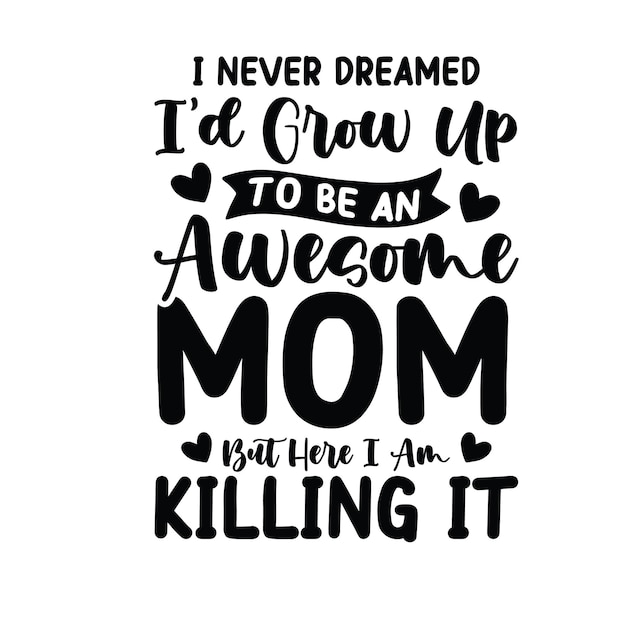 Moedersdag t-shirt ontwerp Moeders svg mommy t-shirt Moeder t-shirt design Moeders typografie