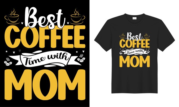 Moedersdag typografie met de hand getekend en lettering vector T-shirt ontwerp Beste koffie tijd met moeder 2eps