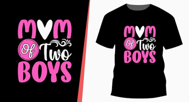 Mom Of 2 Boys Mother's Day Typography TShirt Design