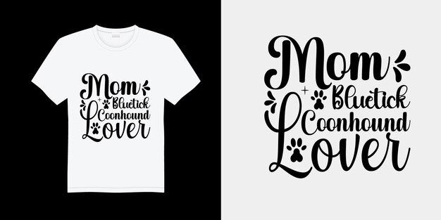 Mom Blue tick Coon hound dog custom minimalistisch t-shirt design,