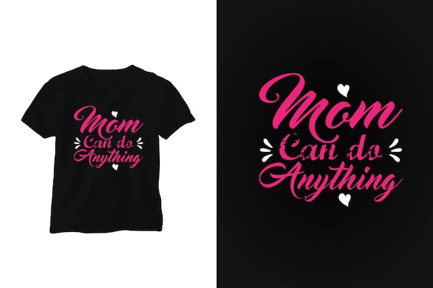 Vector mom can do anything t - shirt with a pink heart on the front