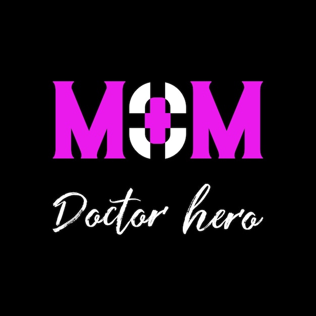 mom doctor hero lettering tshirt design Premium Vector