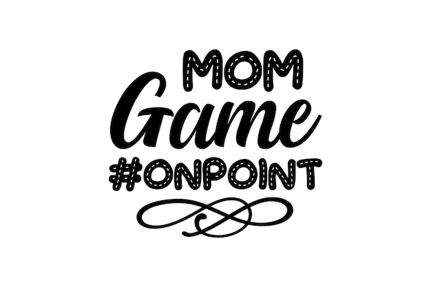 Mom Game Onpoint Vector File