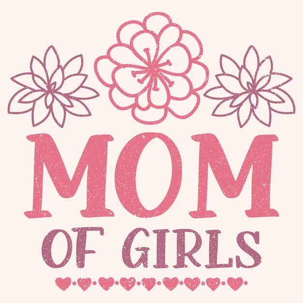 Mom of girls graphic design for mothers day